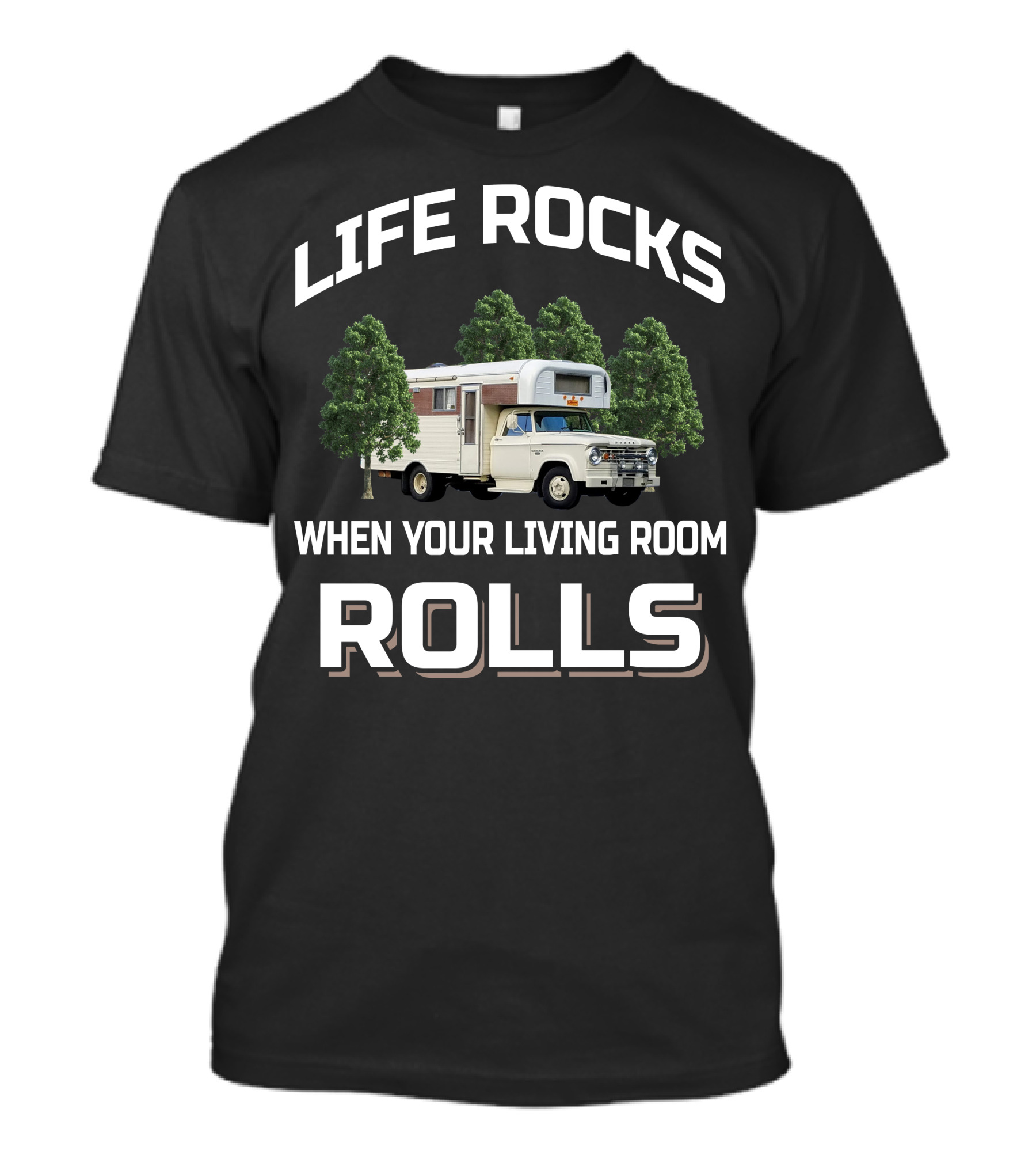 LIFE ROCKS WHEN YOUR LIVING ROOM ROLLS Vintage Chinook Truck Camper T-Shirt
