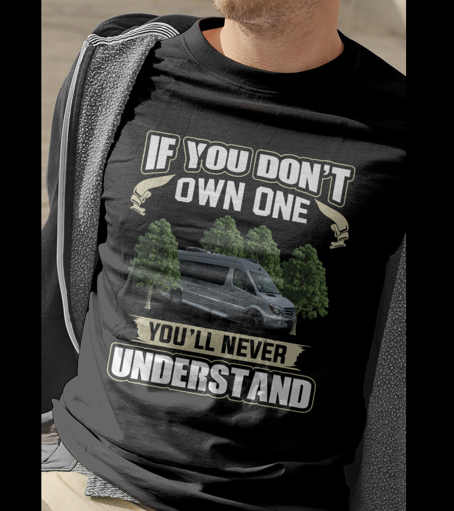 If You Don’t Own One You’ll Never Understand Coachmen Galleria Van Trees T-Shirt