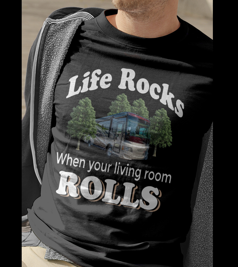Life Rocks When Your Living Room Rolls Tiffin Motorhomes T-Shirt
