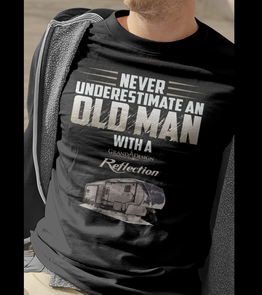 Never Underestimate An Old Man With A Grand Design Reflection 337 RLS T-Shirt