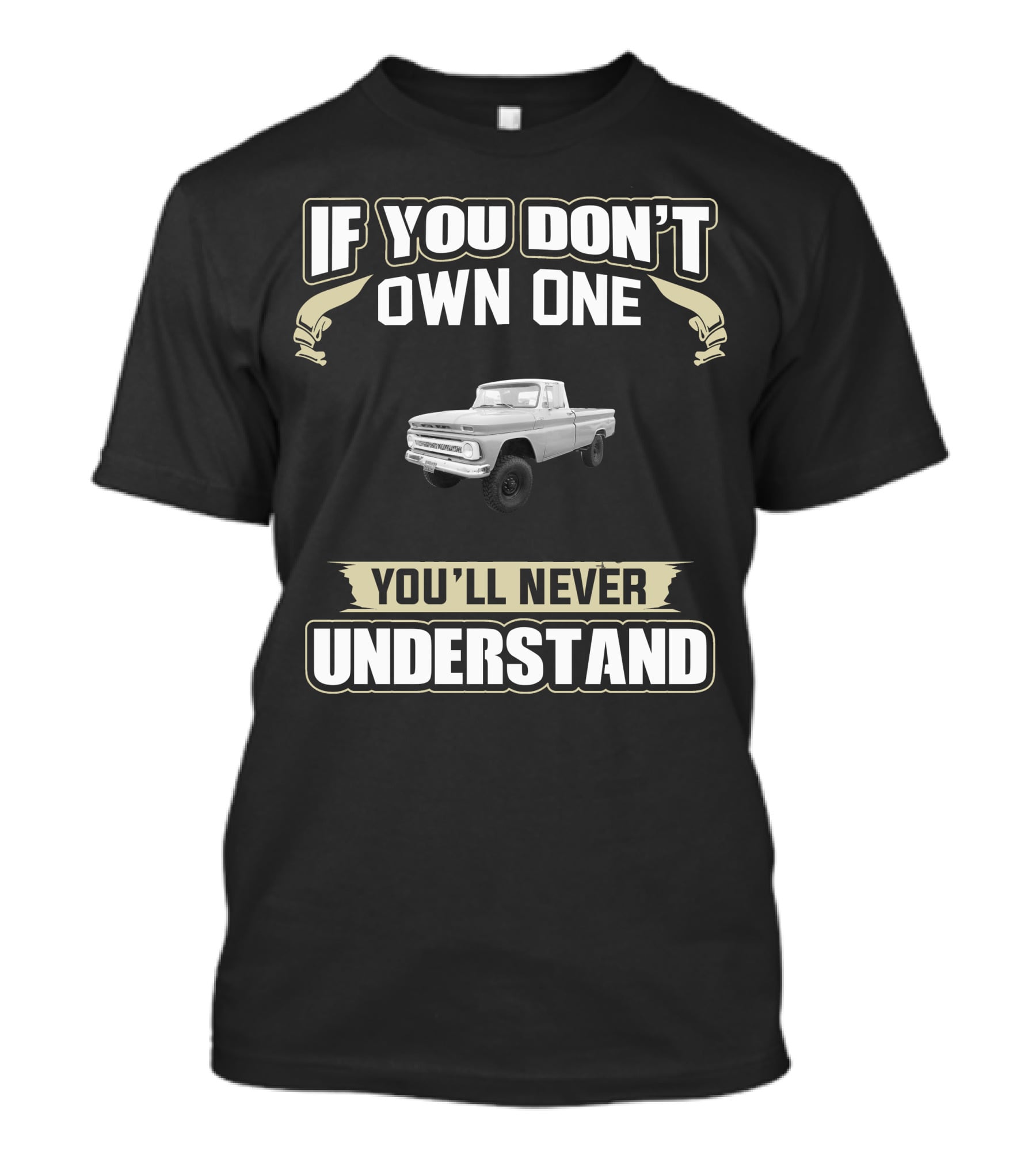 1964 Chevy K20 If You Don't Own One You'll Never Understand T-Shirt