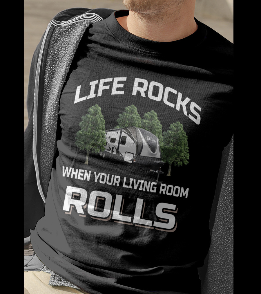 LIFE ROCKS WHEN YOUR LIVING ROOM ROLLS Grand Design Imagine 2600RB T-Shirt
