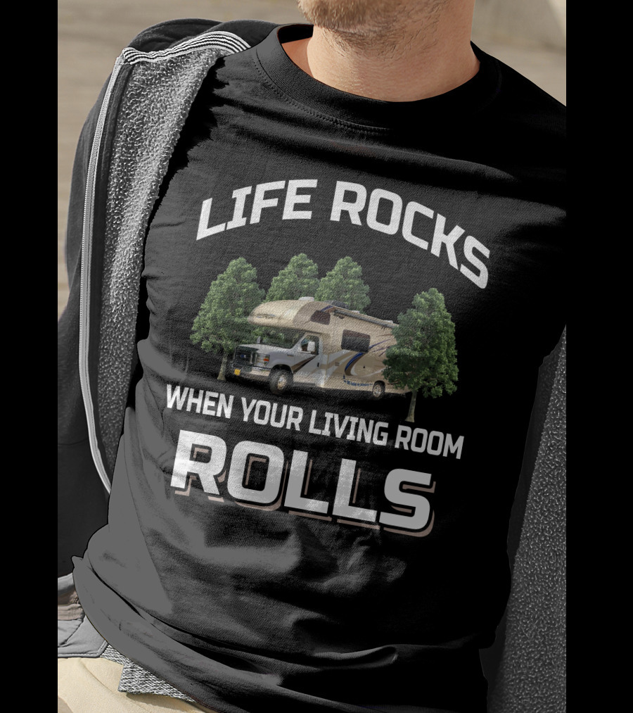 LIFE ROCKS WHEN YOUR LIVING ROOM ROLLS Thor Four Winds 24F RV Adventure T-Shirt