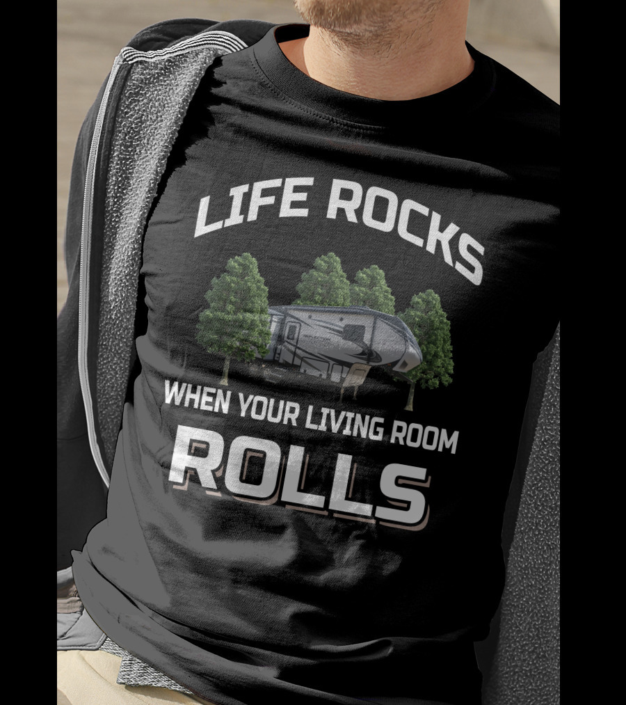 Life Rocks When Your Living Room Rolls Grand Design Reflection 29Rs T-Shirt