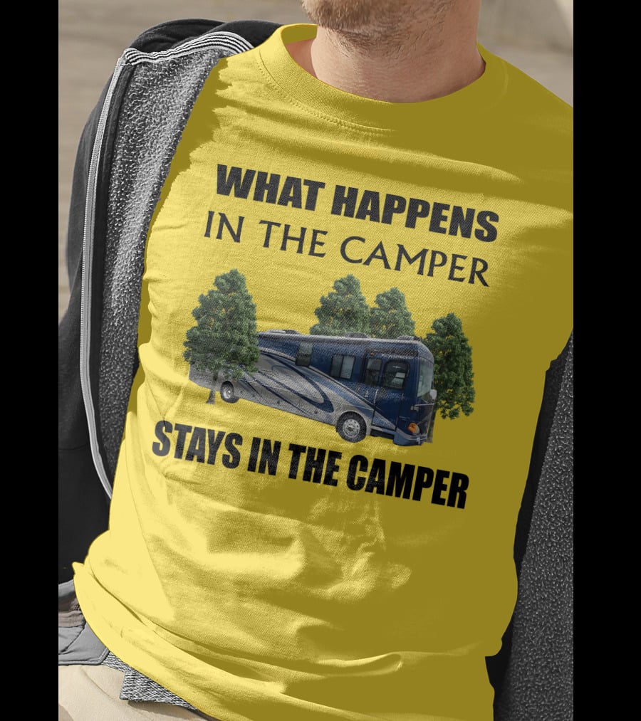 What Happens In The Camper Stays In The Camper 2007 Fleetwood Excursion T-Shirt