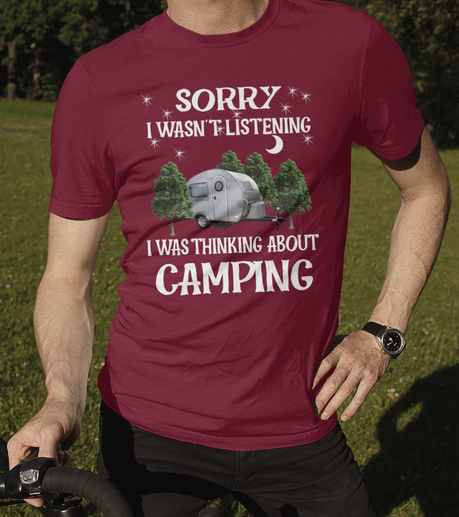 Sorry I Wasn't Listening I Was Thinking About Camping T@b Max T-Shirt