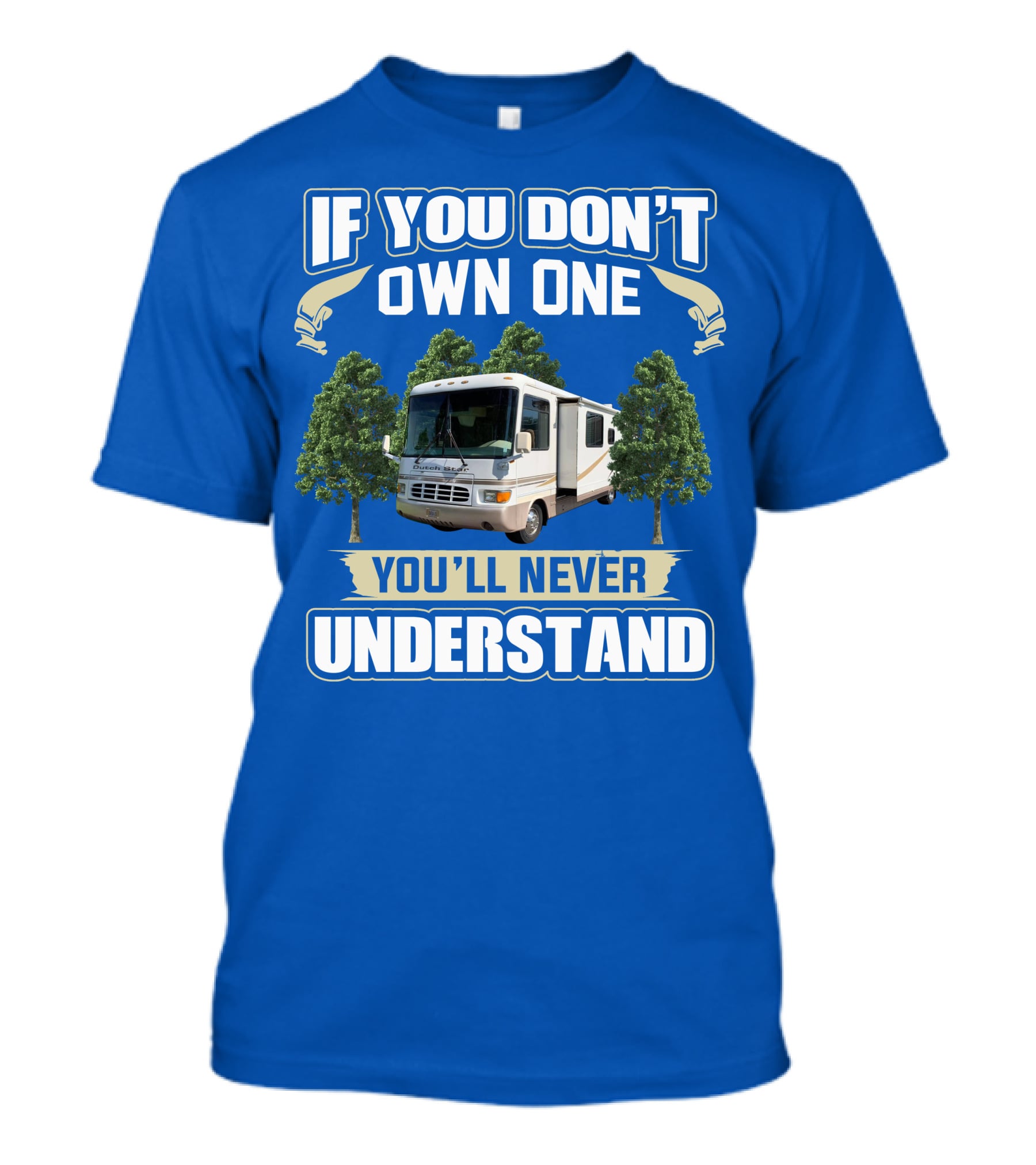 If You Don't Own One You'll Never Understand 2000 Newman Dutch Star T-Shirt