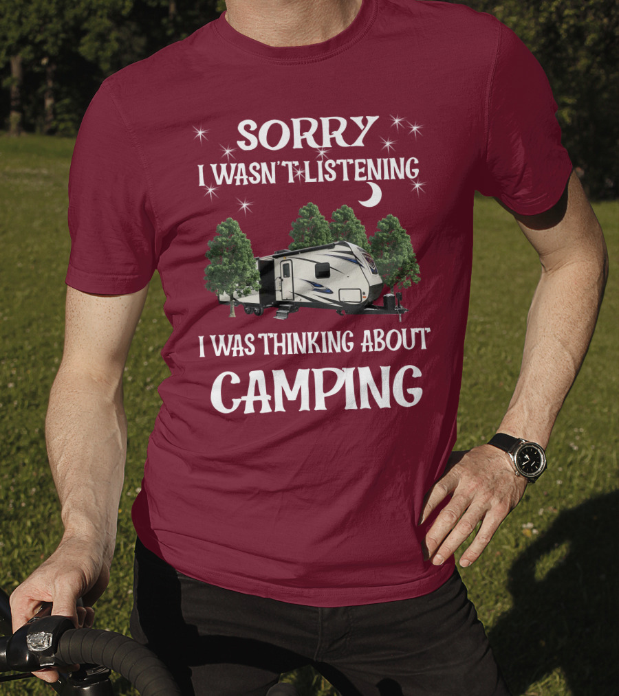 Sorry I Wasn't Listening I Was Thinking About Camping SportTrek ST327VIK T-Shirt