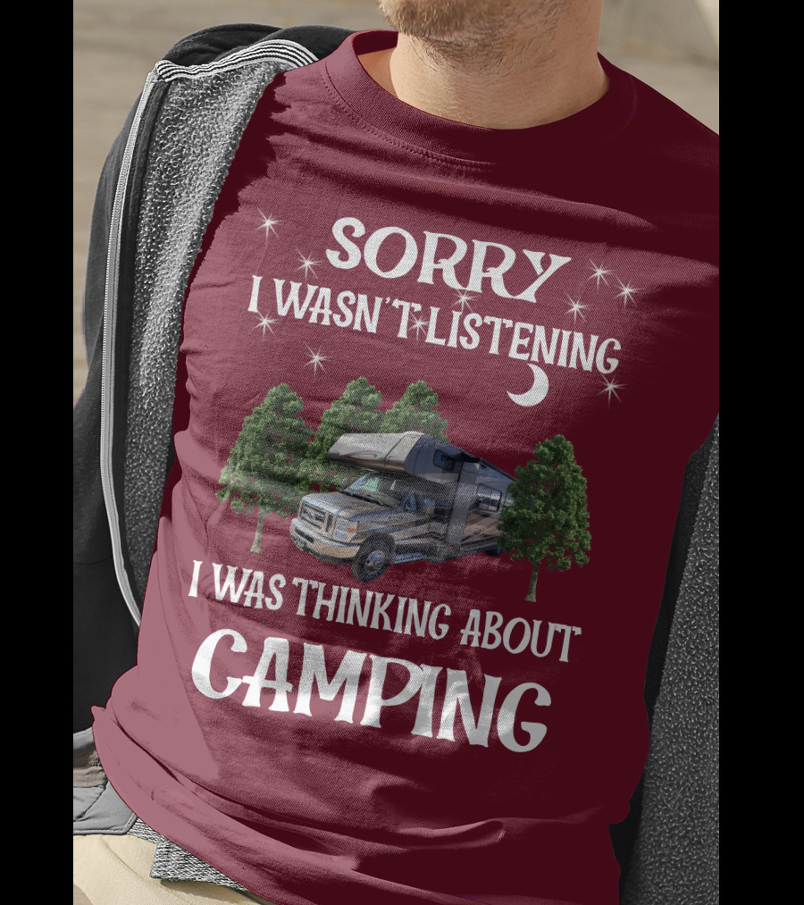 Sorry I Wasn't Listening I Was Thinking About Camping Coachmen Leprechaun 319DS T-Shirt