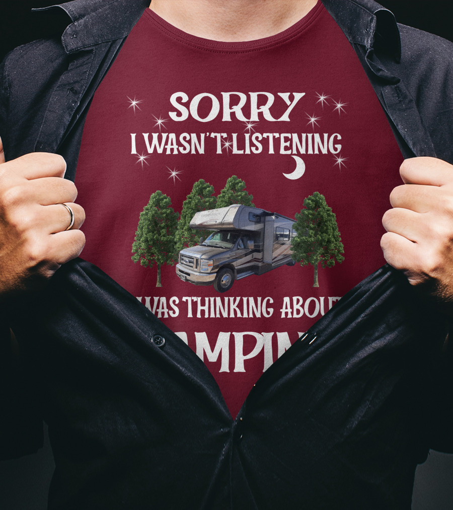Sorry I Wasn't Listening I Was Thinking About Camping Coachmen Leprechaun 319DS T-Shirt