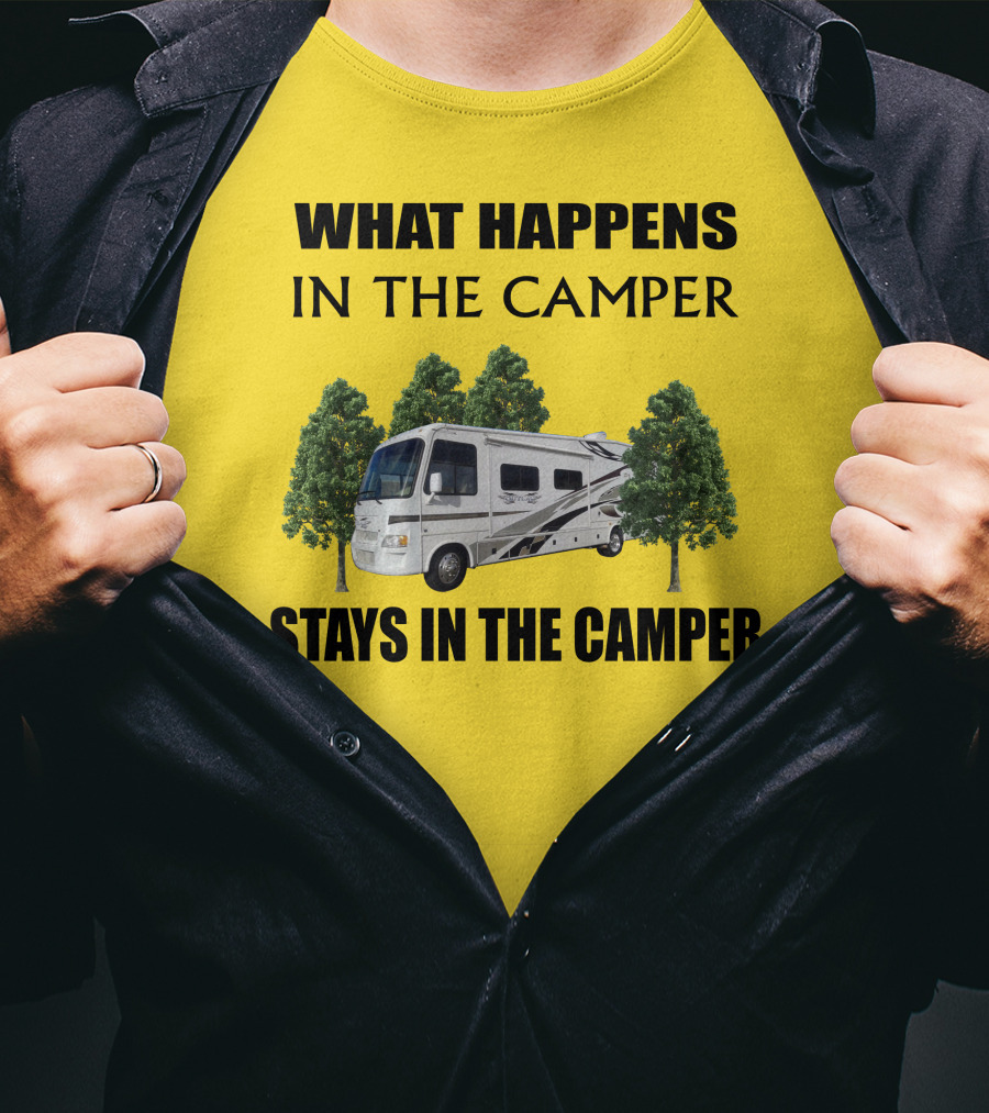WHAT HAPPENS IN THE CAMPER STAYS IN THE CAMPER 2007 Outlaw Toy Hauler RV T-Shirt
