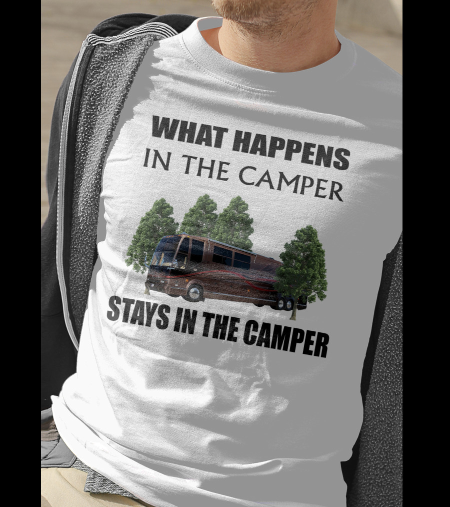What Happens In The Camper Stays In The Camper 2001 Prevost Marathon H3 T-Shirt