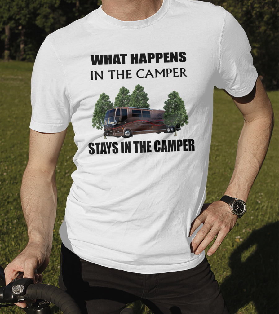 What Happens In The Camper Stays In The Camper 2001 Prevost Marathon H3 T-Shirt