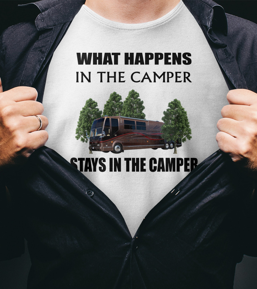 What Happens In The Camper Stays In The Camper 2001 Prevost Marathon H3 T-Shirt