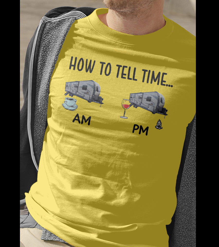 How To Tell Time Forest River Rockwood Ultra Lite AM Coffee PM Wine Campfire T-Shirt