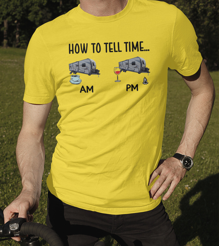 How To Tell Time Forest River Rockwood Ultra Lite AM Coffee PM Wine Campfire T-Shirt