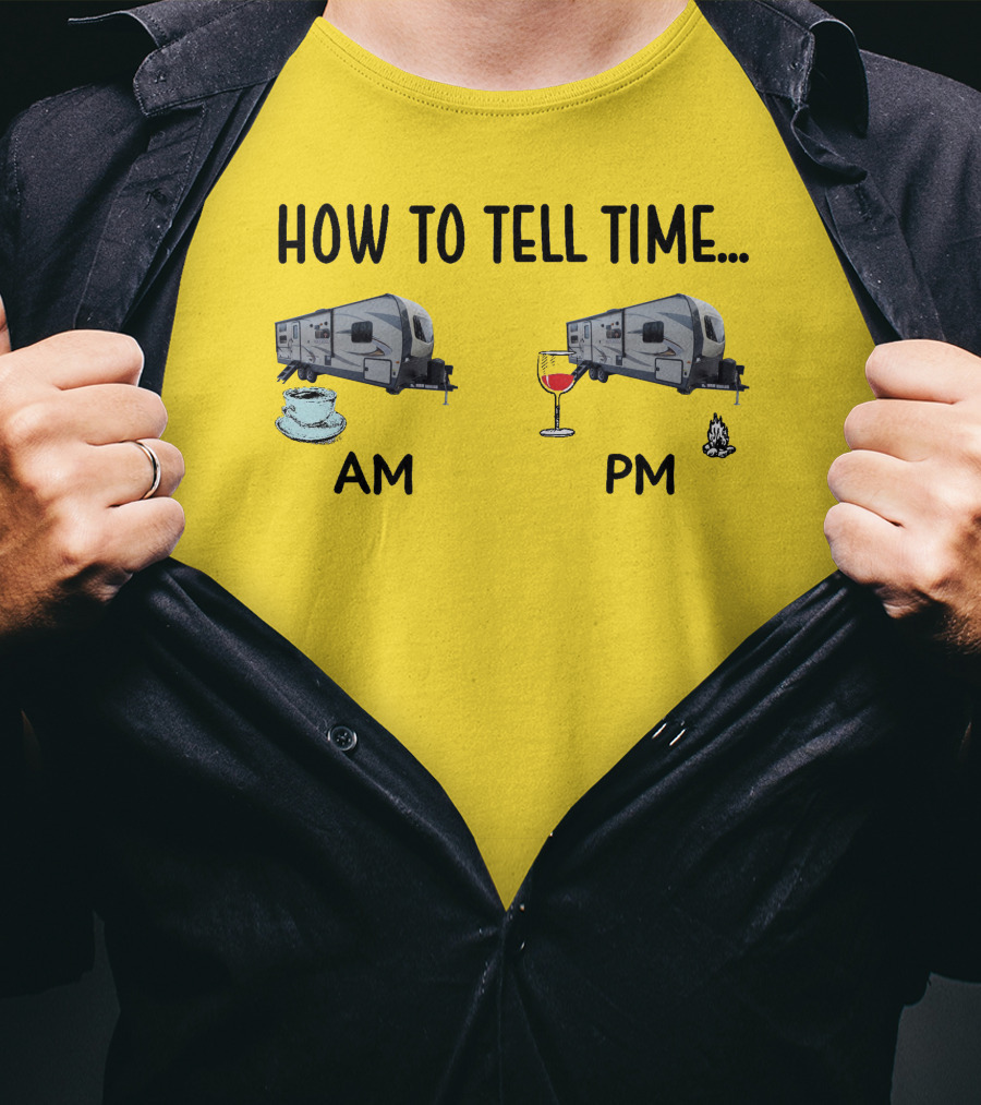 How To Tell Time Forest River Rockwood Ultra Lite AM Coffee PM Wine Campfire T-Shirt