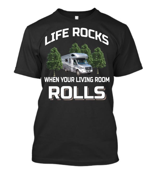 Life Rocks When Your Living Room Rolls Winnebago View 24D Life T-Shirt