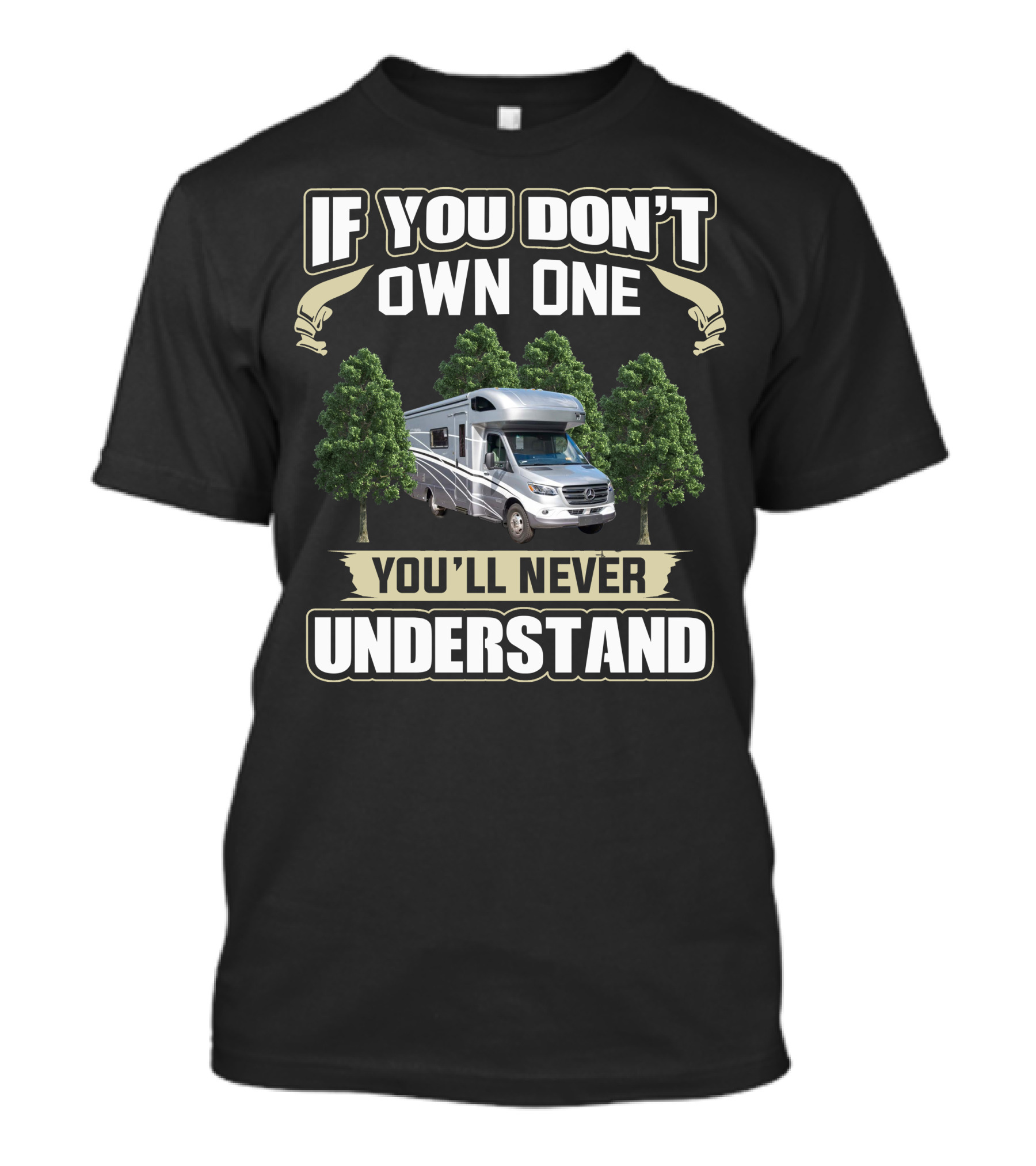If You Don't Own One Winnebago View 24D You'll Never Understand T-Shirt