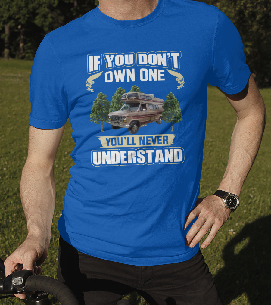 If You Don't Own One You'll Never Understand InterVec Falcon RV Camper T-Shirt