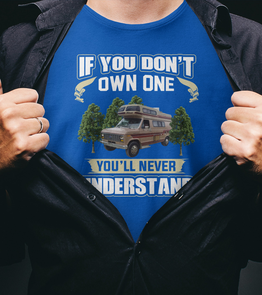 If You Don't Own One You'll Never Understand InterVec Falcon RV Camper T-Shirt