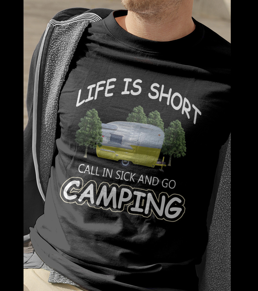 Life Is Short Call In Sick And Go Camping Vintage Shasta Trailers T-Shirt