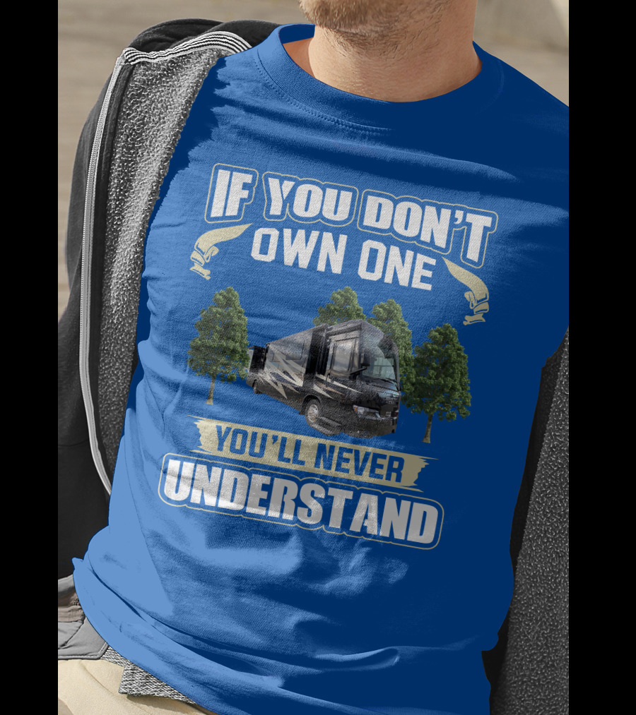 If You Don't Own One You'll Never Understand Newmar Kountry Star T-Shirt