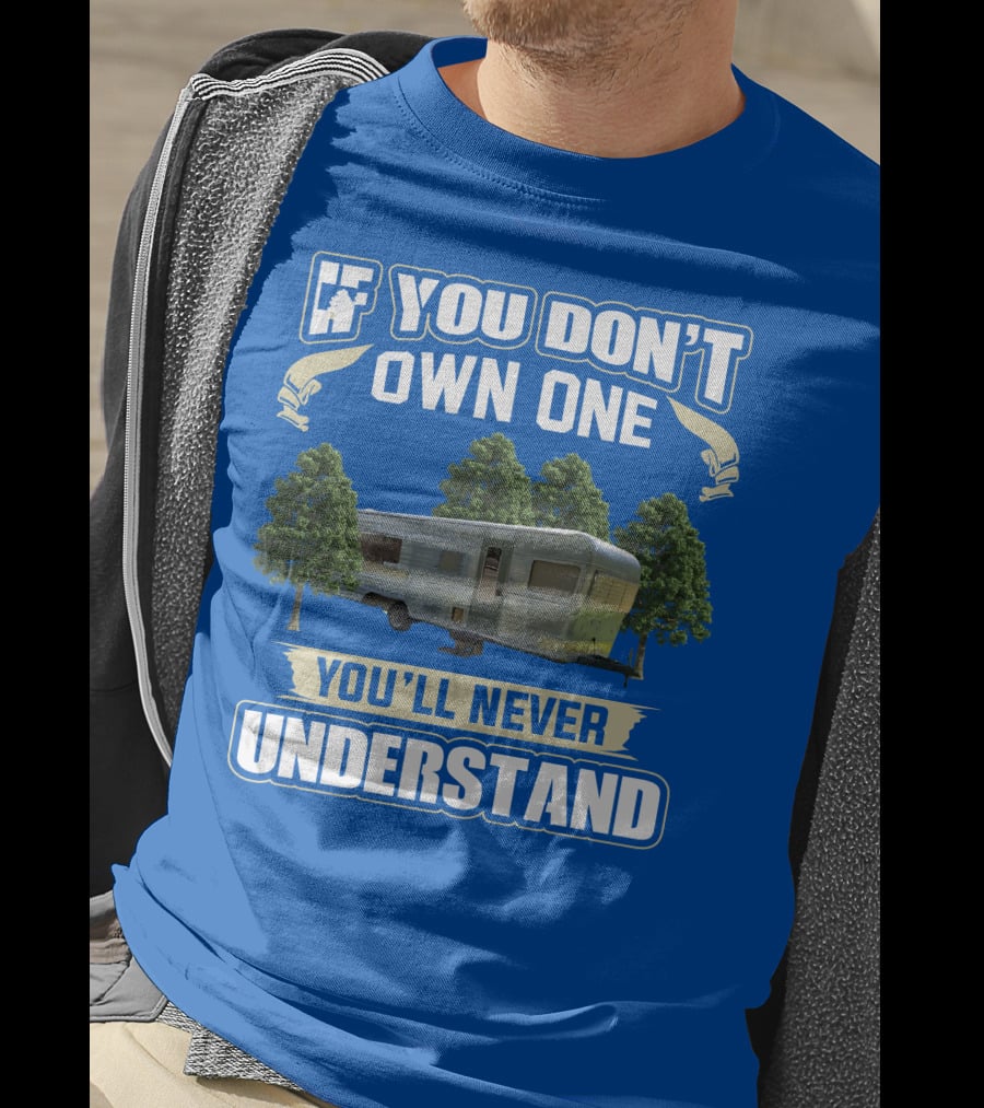 If You Don't Own One You'll Never Understand 1970 Holiday Rambler Camper T-Shirt
