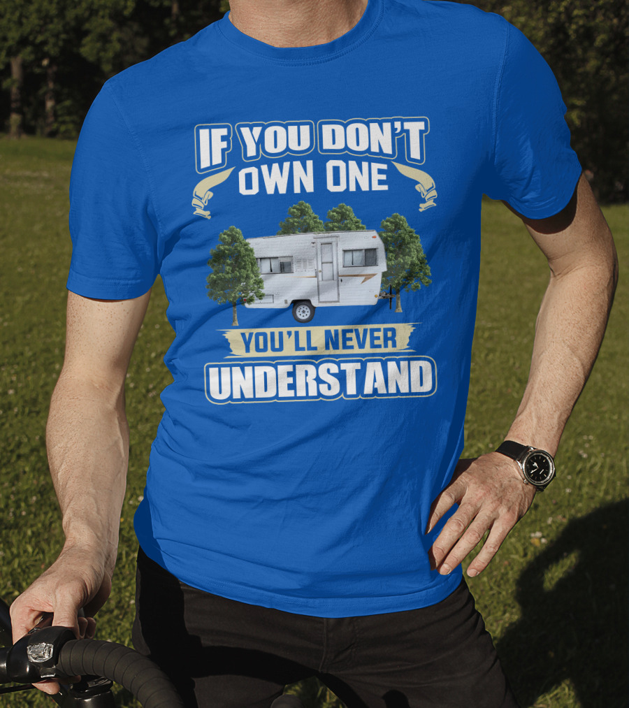 If You Don't Own One You'll Never Understand Vintage Campers Canada T-Shirt