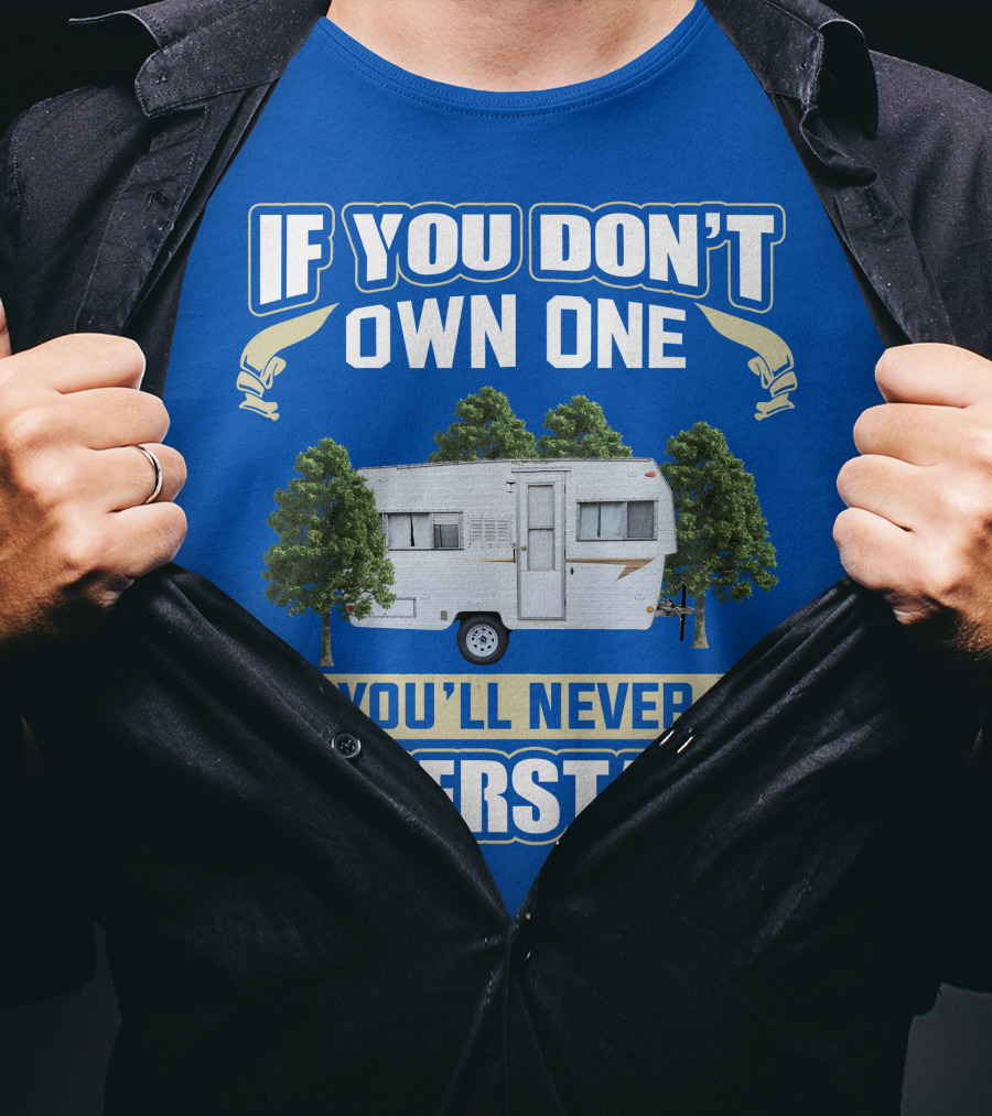 If You Don't Own One You'll Never Understand Vintage Campers Canada T-Shirt