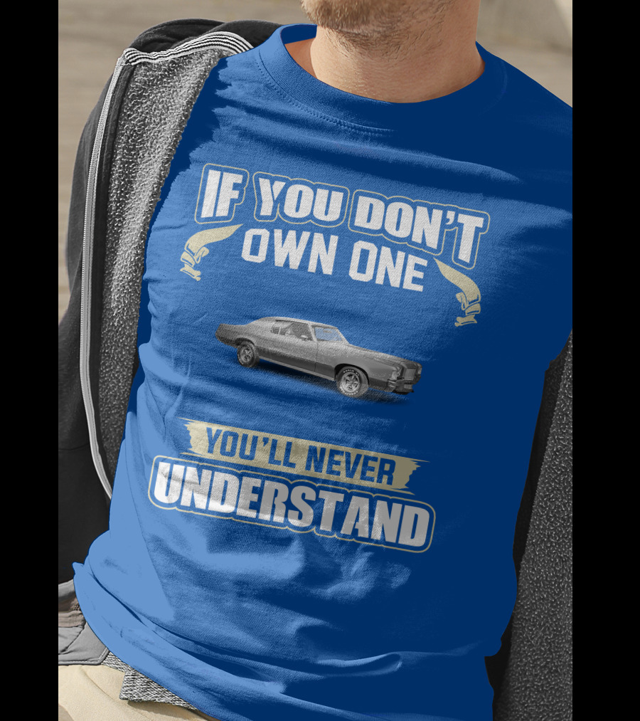 If You Don't Own One You'll Never Understand Pontiac Grand Prix T-Shirt