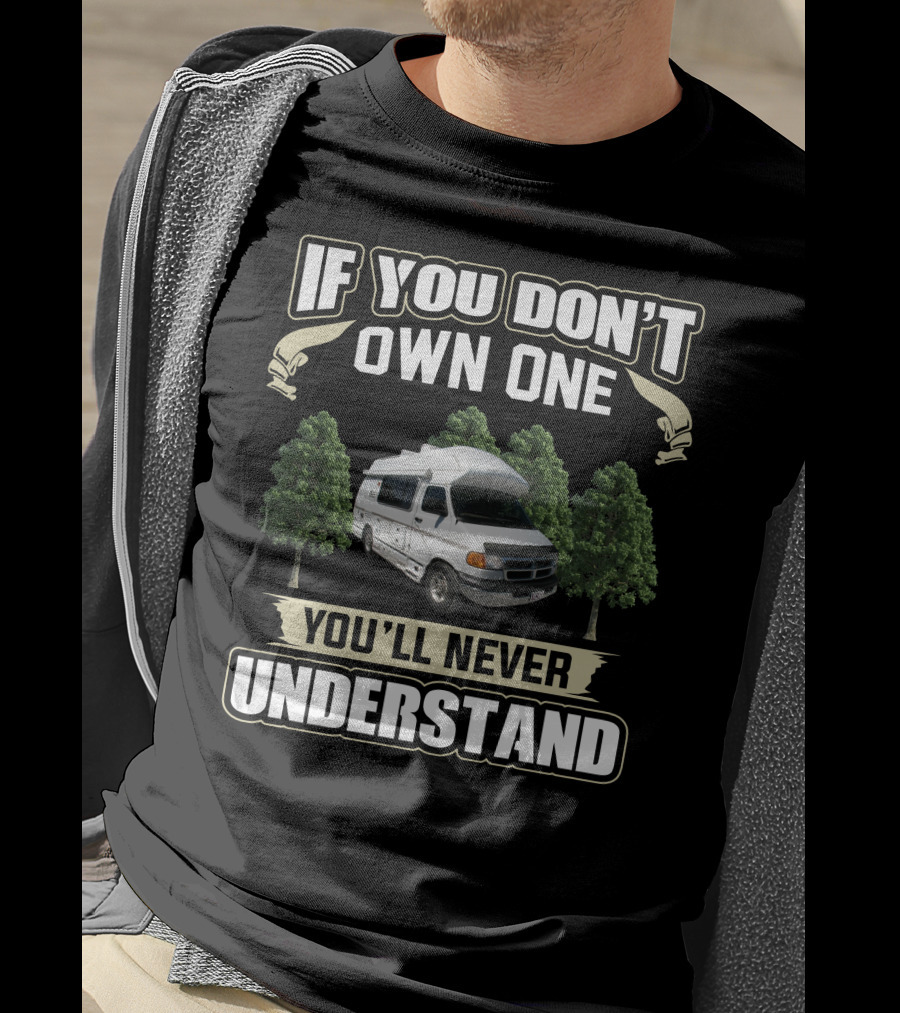 If You Don't Own One You'll Never Understand American Cruiser Camper T-Shirt