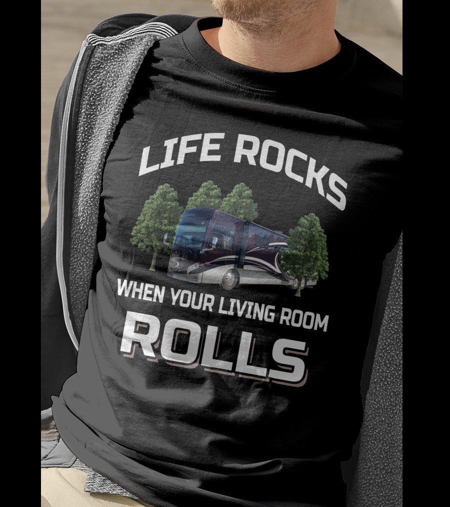 LIFE ROCKS WHEN YOUR LIVING ROOM ROLLS Thor Venetian 42T RV T-Shirt