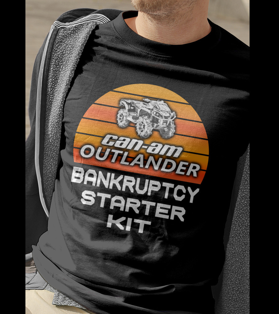 Can-Am Outlander Bankruptcy Starter Kit T-Shirt
