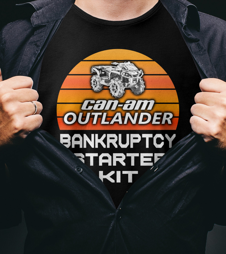 Can-Am Outlander Bankruptcy Starter Kit T-Shirt