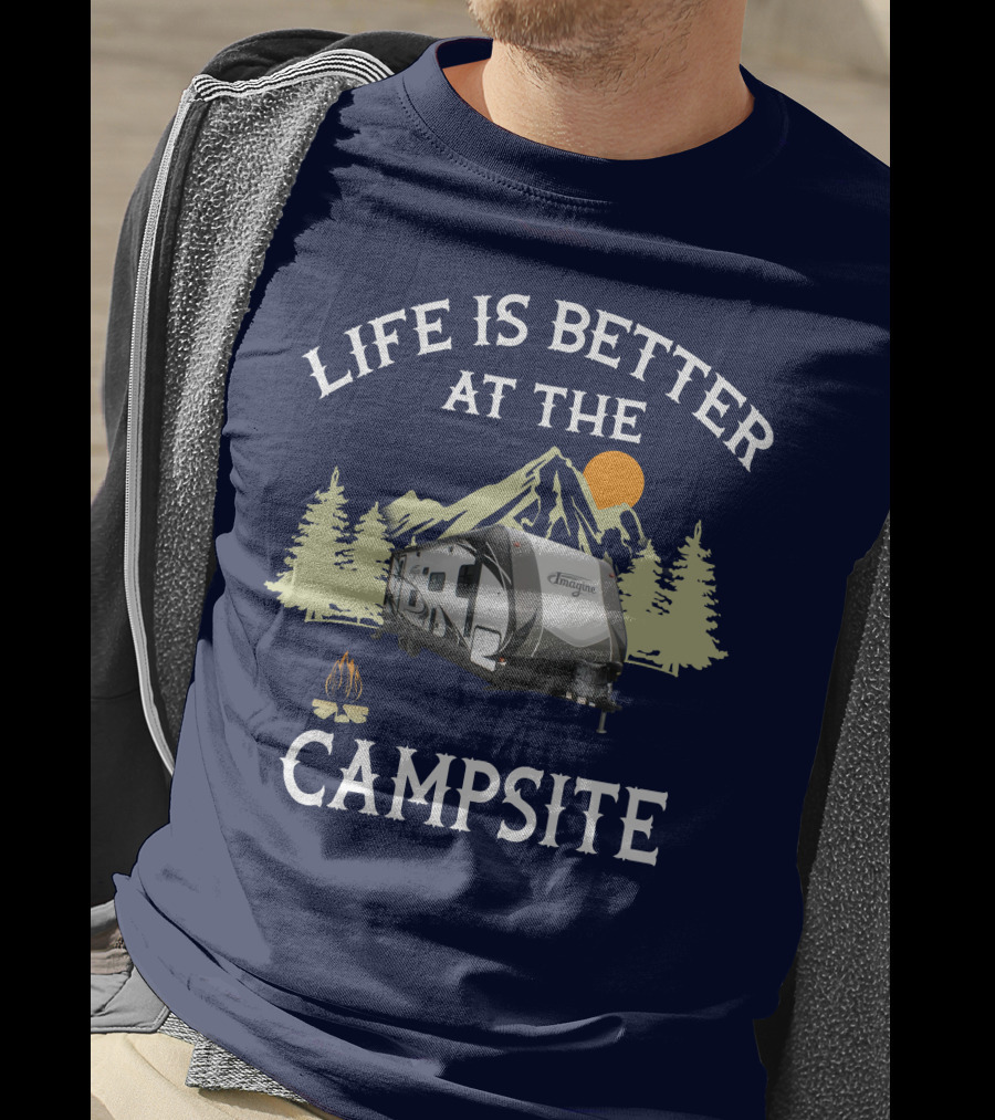 Life Is Better At The Campsite Grand Design Travel Trailers T-Shirt