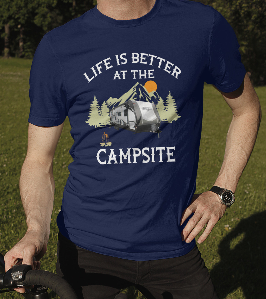 Life Is Better At The Campsite Grand Design Travel Trailers T-Shirt
