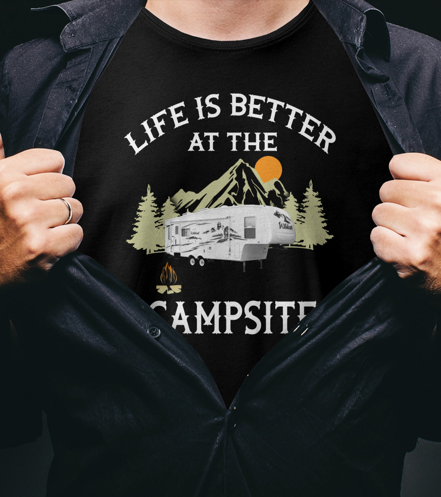 Life Is Better At The Campsite Forest River Travel Trailer T-Shirt