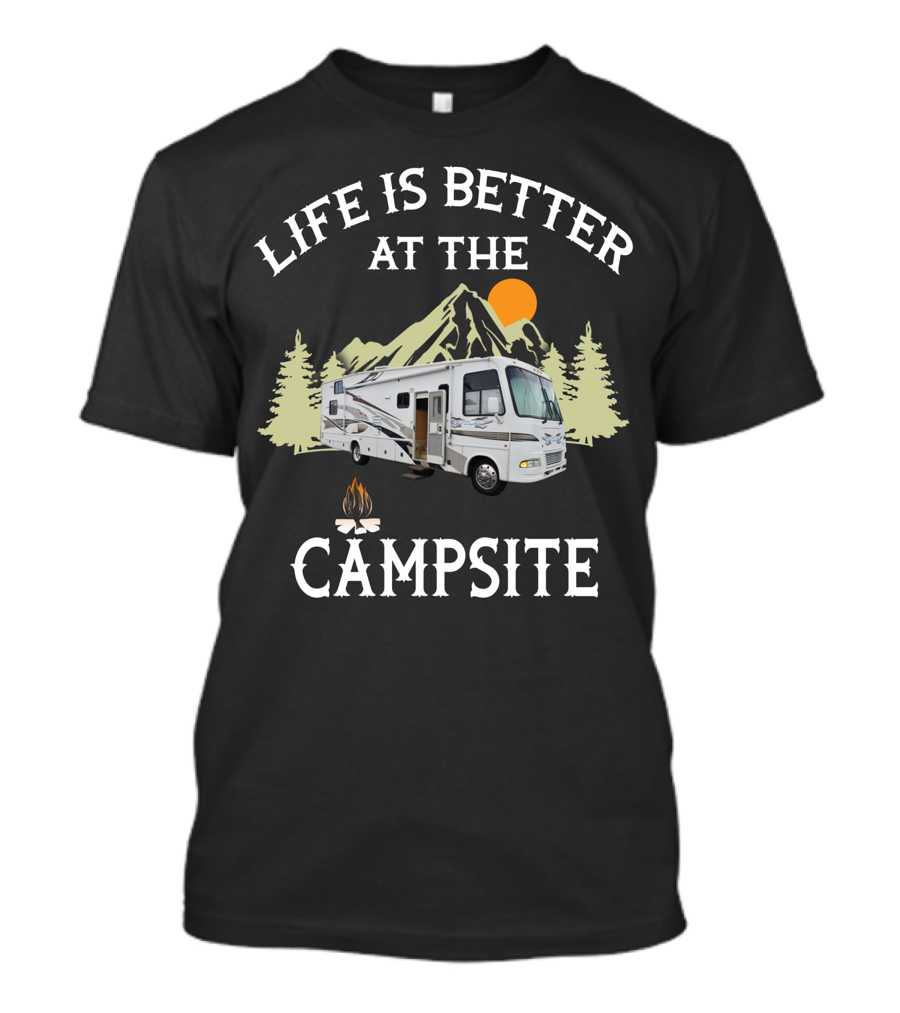 Life Is Better At The Campsite Outlaw Motorhome Adventure T-Shirt