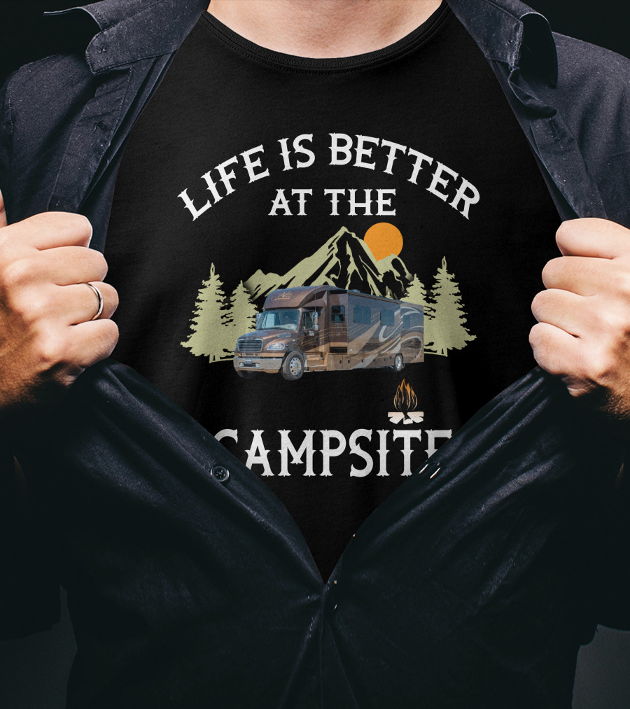Life Is Better At The Campsite Motorhome Adventure T-Shirt