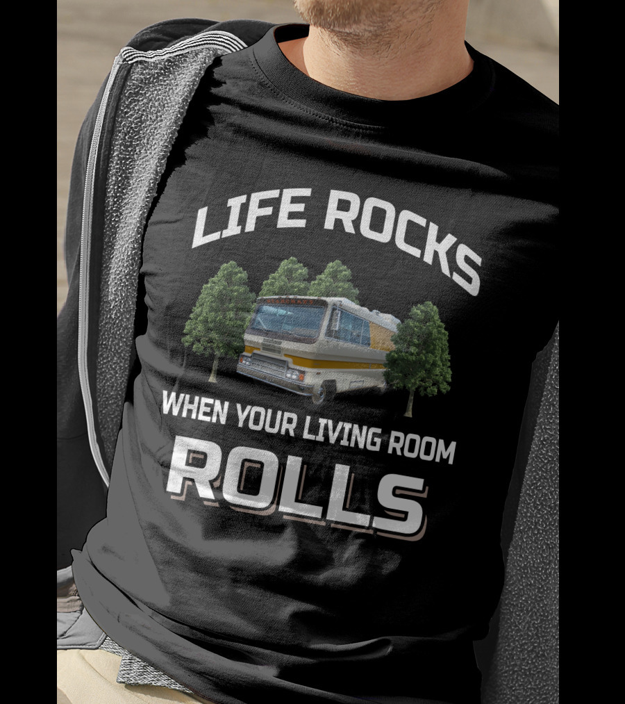 Life Rocks When Your Living Room Rolls Starcraft StarCruiser Motorhome T-Shirt