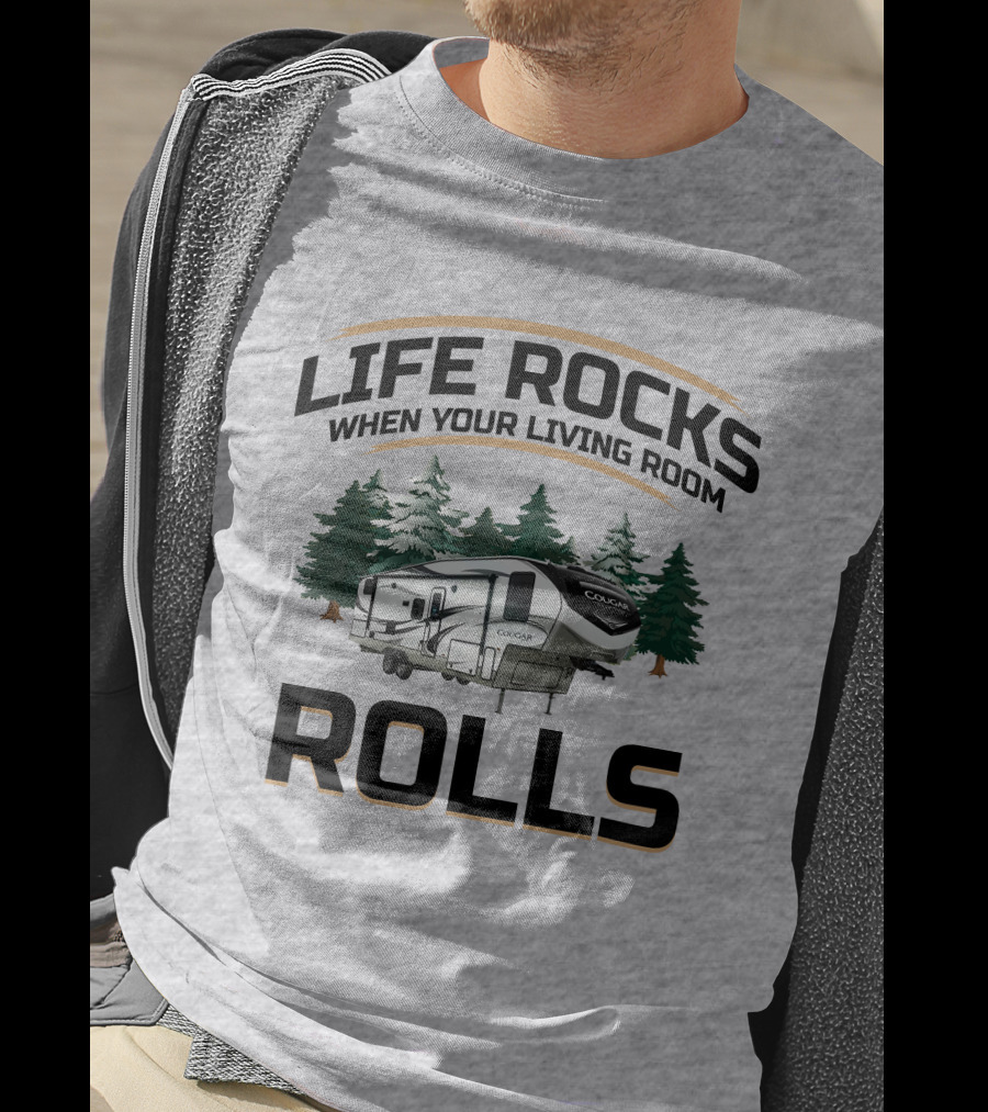 Cougar Half-Ton Series RV Life Rocks When Your Living Room Rolls T-Shirt