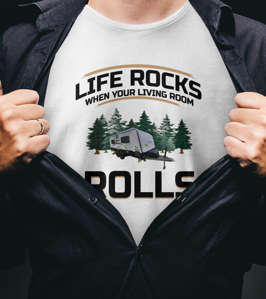 LIFE ROCKS WHEN YOUR LIVING ROOM ROLLS Jayco Expanda Caravans T-Shirt