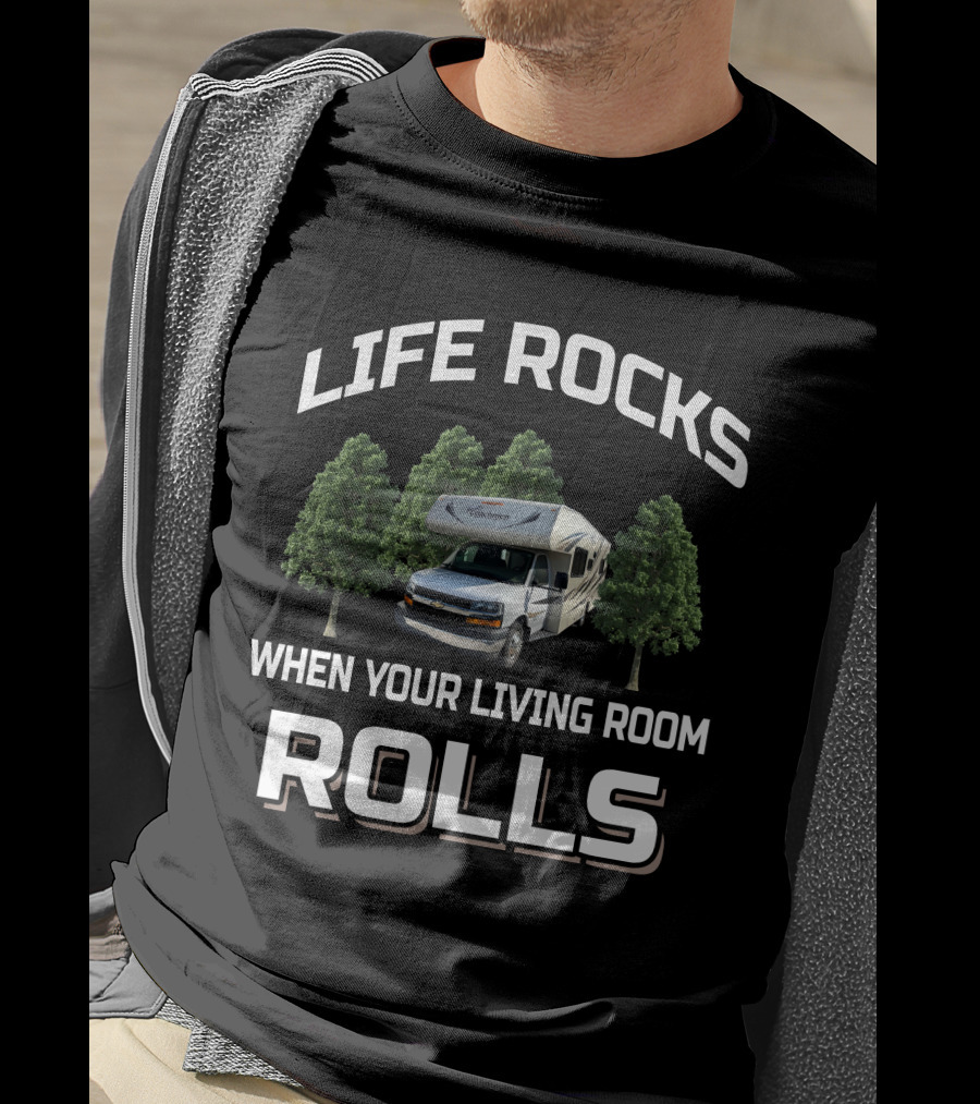 LIFE ROCKS WHEN YOUR LIVING ROOM ROLLS Coachmen Freelander Class C T-Shirt