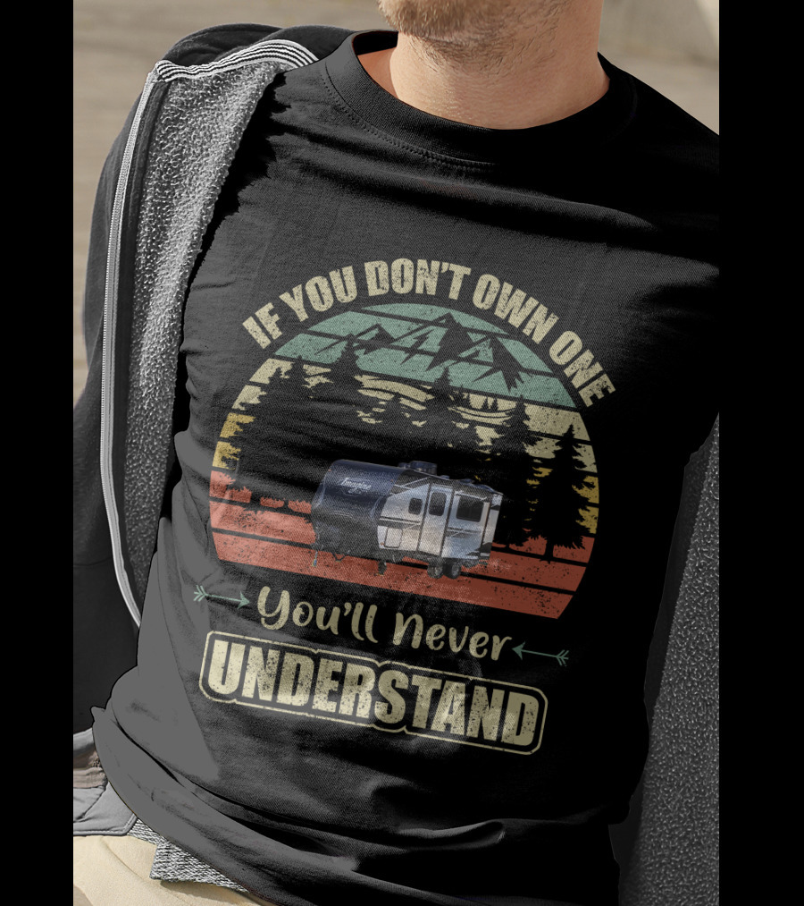 If You Don't Own One You'll Never Understand Grand Design Imagine Travel Trailer T-Shirt