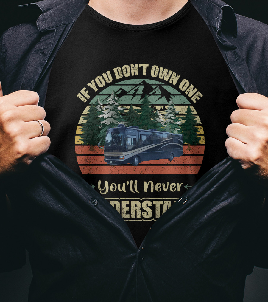 If You Don't Own One You'll Never Understand Fleetwood Discovery T-Shirt