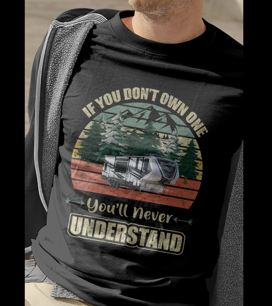 Grand Design Momentum 351M If You Don't Own One You'll Never Understand T-Shirt
