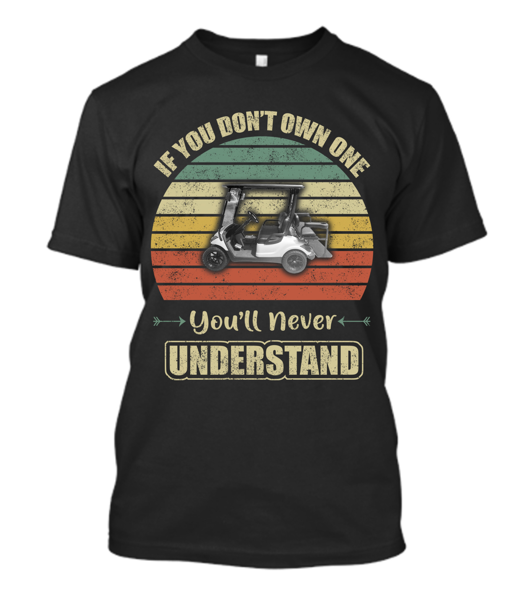 If You Don’t Own One You’ll Never Understand Yamaha Golf Cart T-Shirt