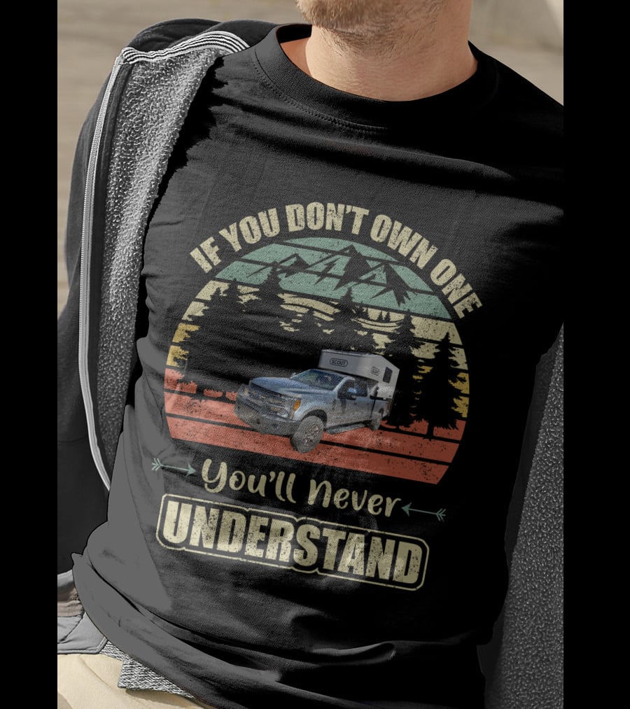 If You Don't Own One You'll Never Understand Scout Campers T-Shirt