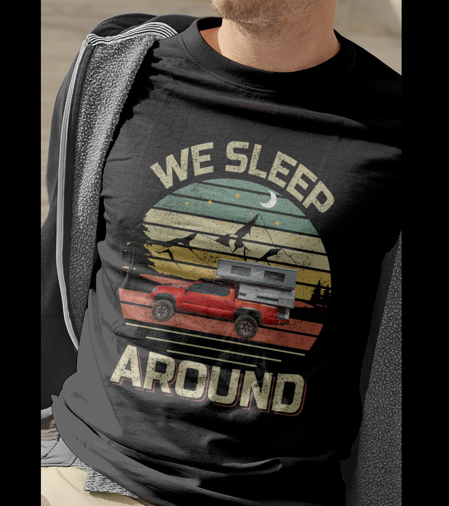 We Sleep Around Four Wheel Campers Retro Landscape Adventure Truck Camping T-Shirt